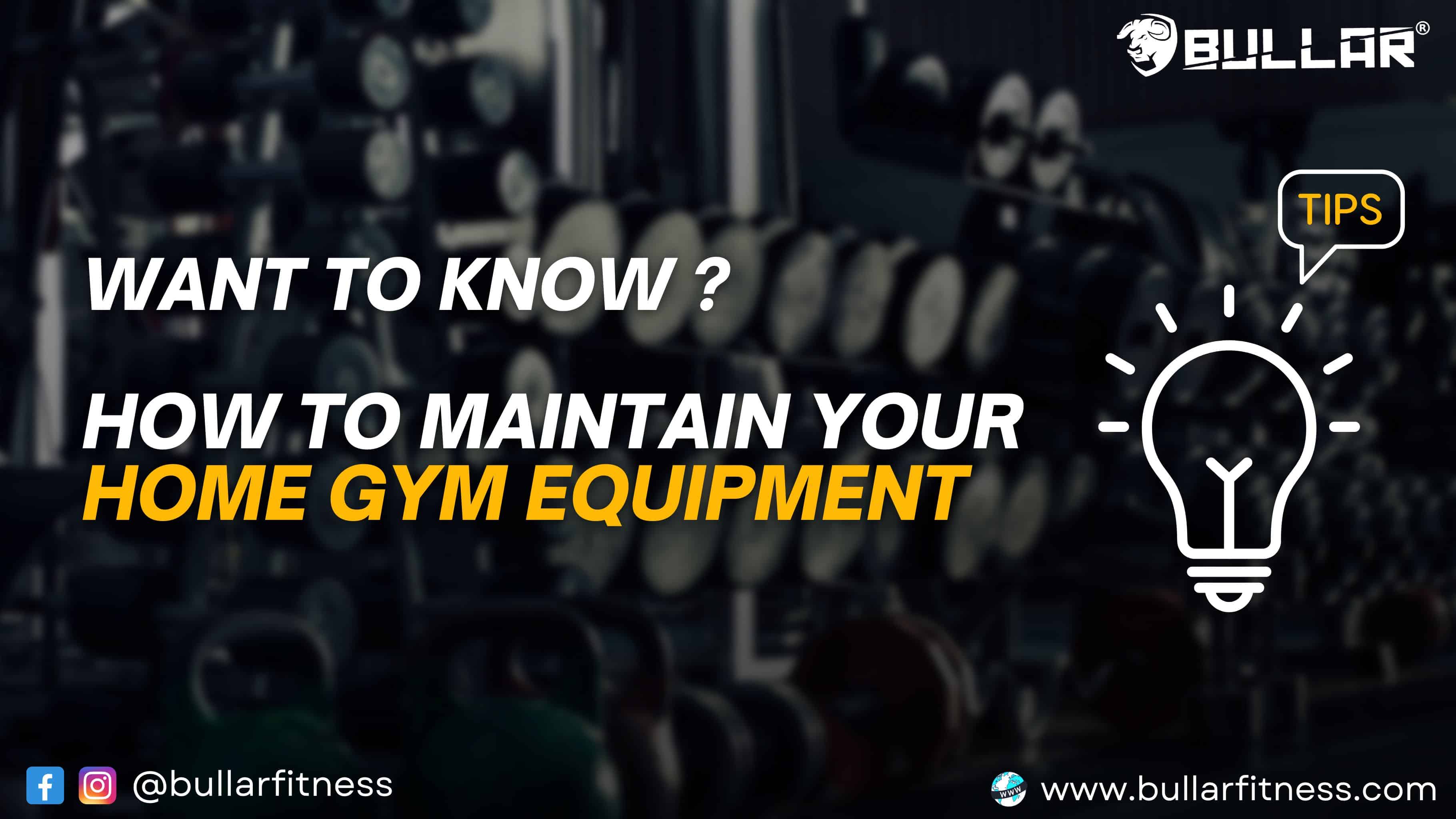 How to MAINTAIN YOUR HOME GYM EQUIPMENT